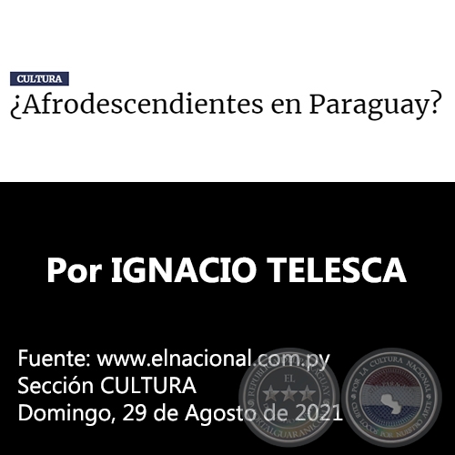 ¿AFRODESCENDIENTES EN PARAGUAY? - Por IGNACIO TELESCA - Domingo, 29 de Agosto de 2021